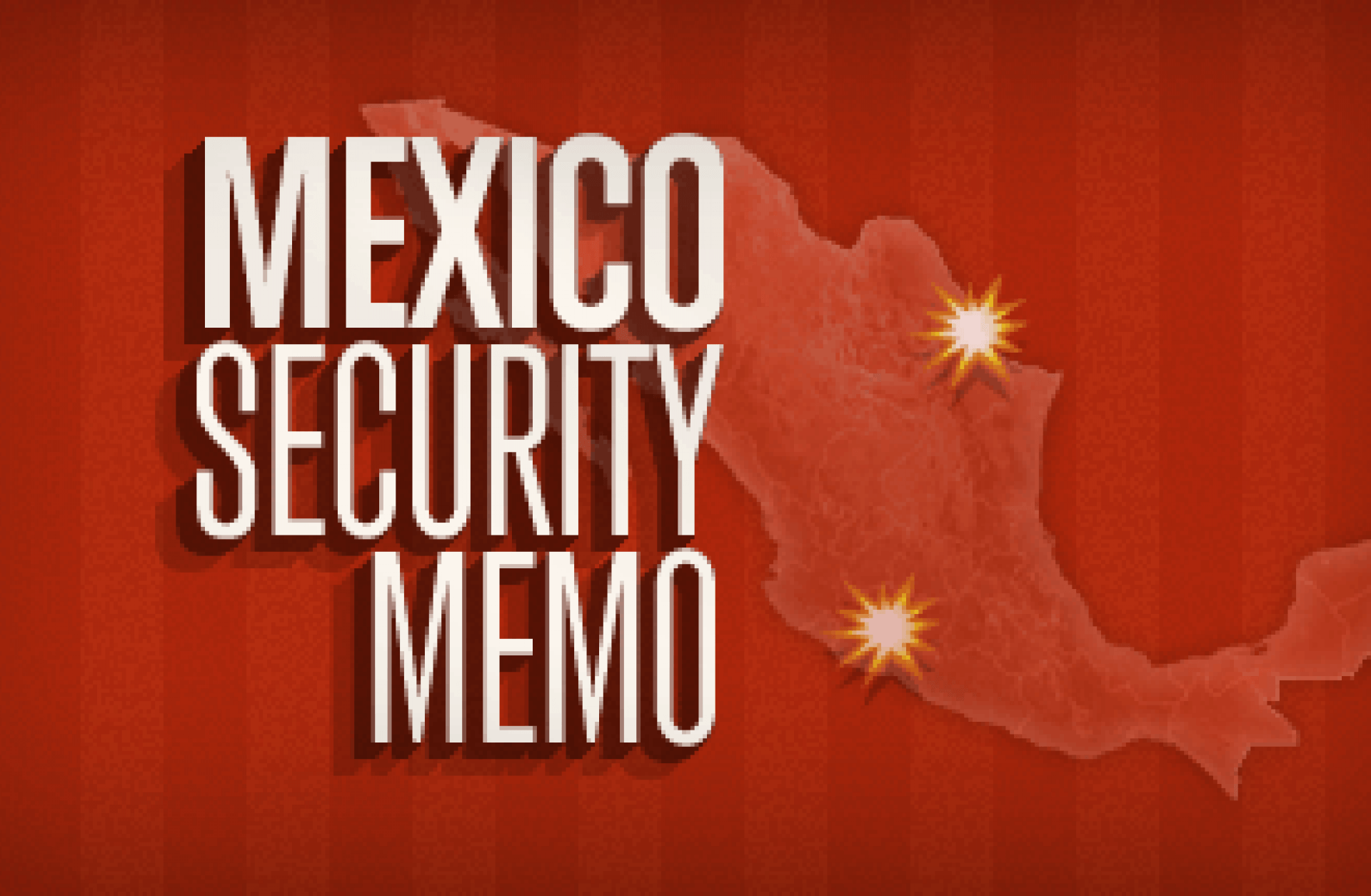 Mexico Security Memo