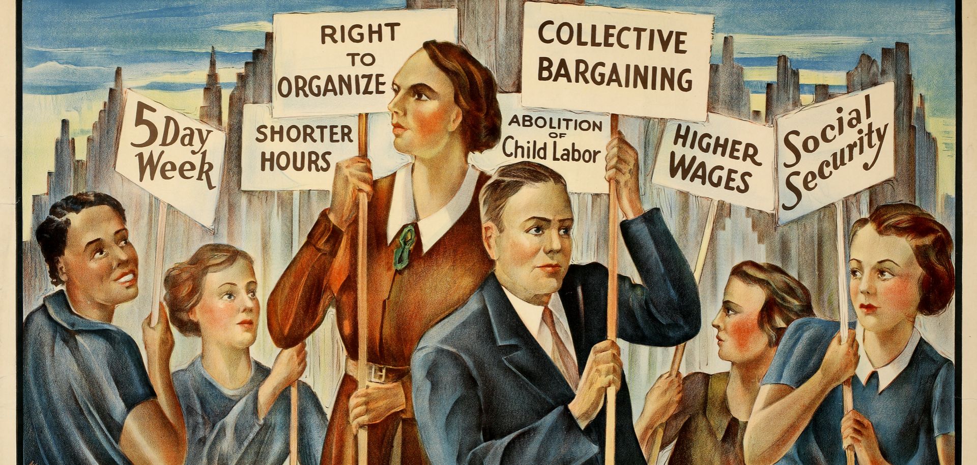 Signs in the labor poster call for a five-day week, shorter hours, the right to organize, abolition of child labor, collective bargaining, higher wages and social security.