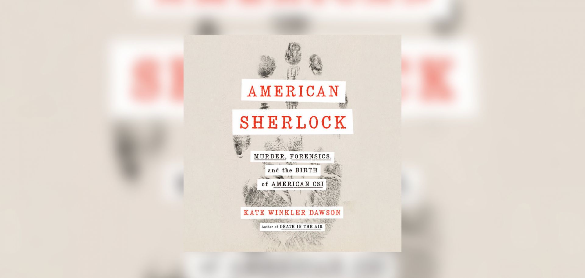 The cover of the book "American Sherlock" by author Kate Winkler Dawson.