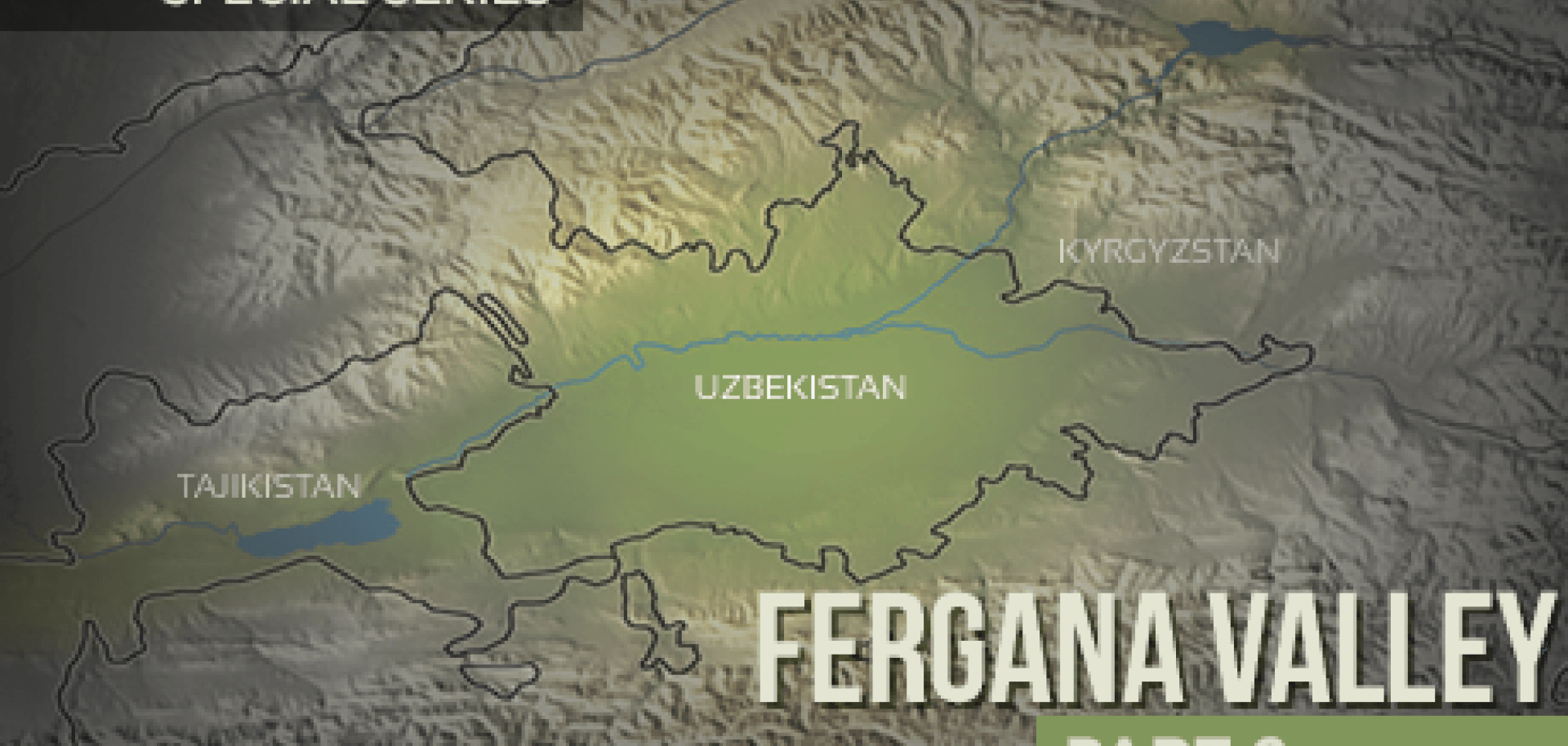Central Asia: Tensions Grow in the Fergana Valley
