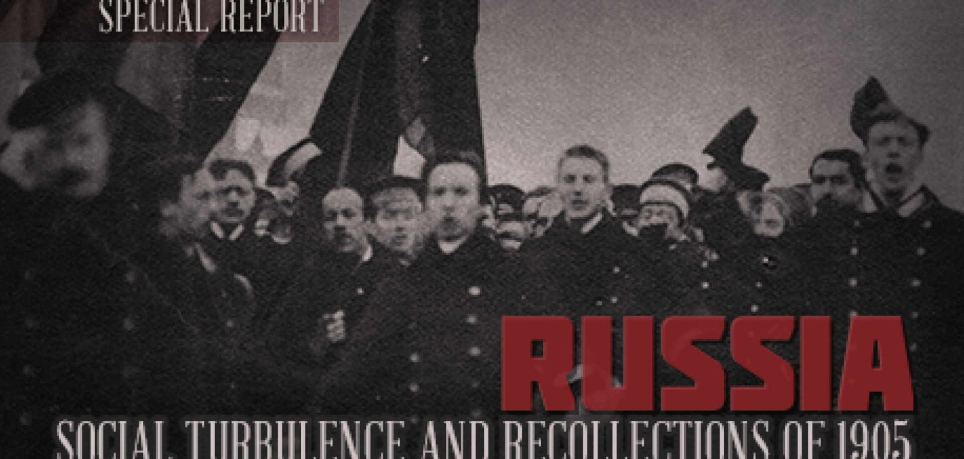 Russia: Social Turbulence and Recollections of 1905