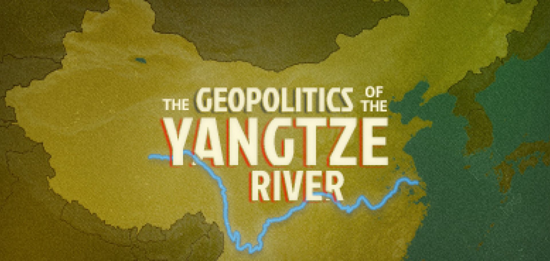 The Geopolitics of the Yangtze River