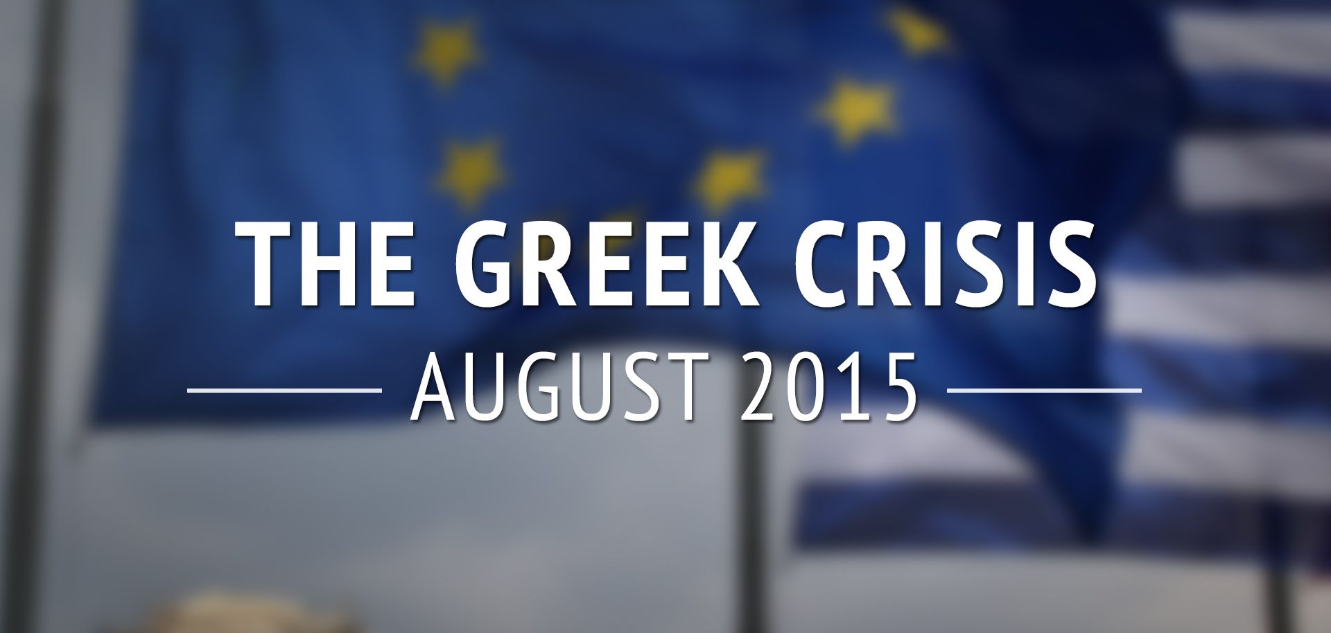 The Greek Crisis: August 2015 (DISPLAY)