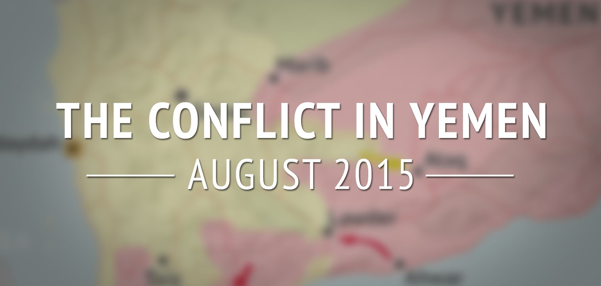 The Conflict in Yemen: August 2015 (DISPLAY)