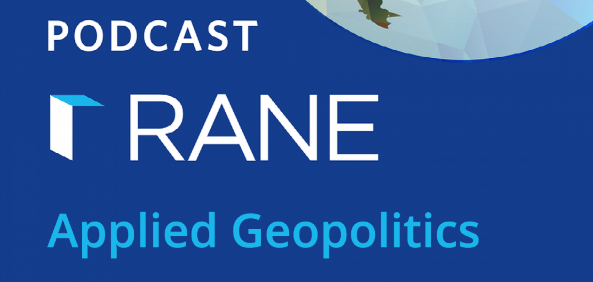 RANE Applied Geopolitics Podcast 