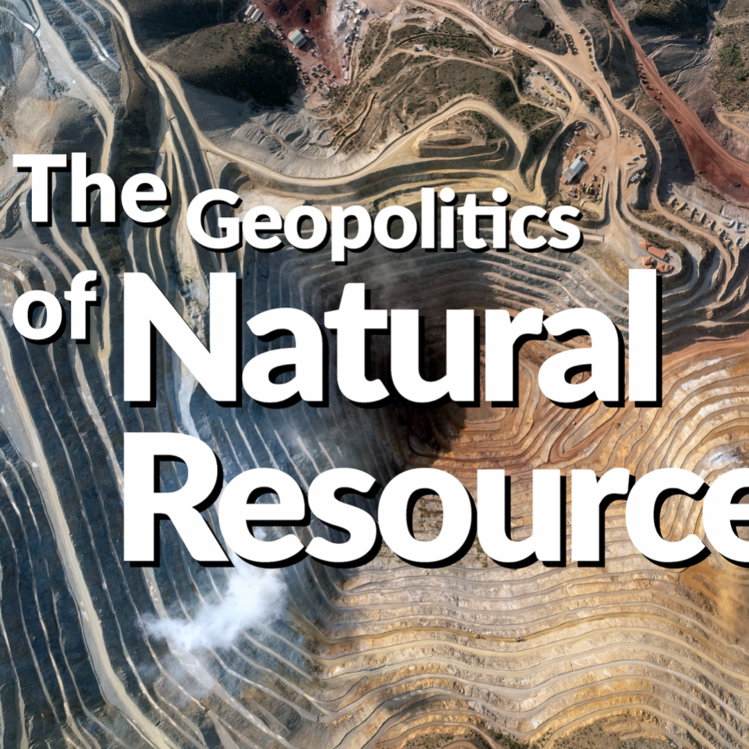 The Geopolitics of Natural Resources