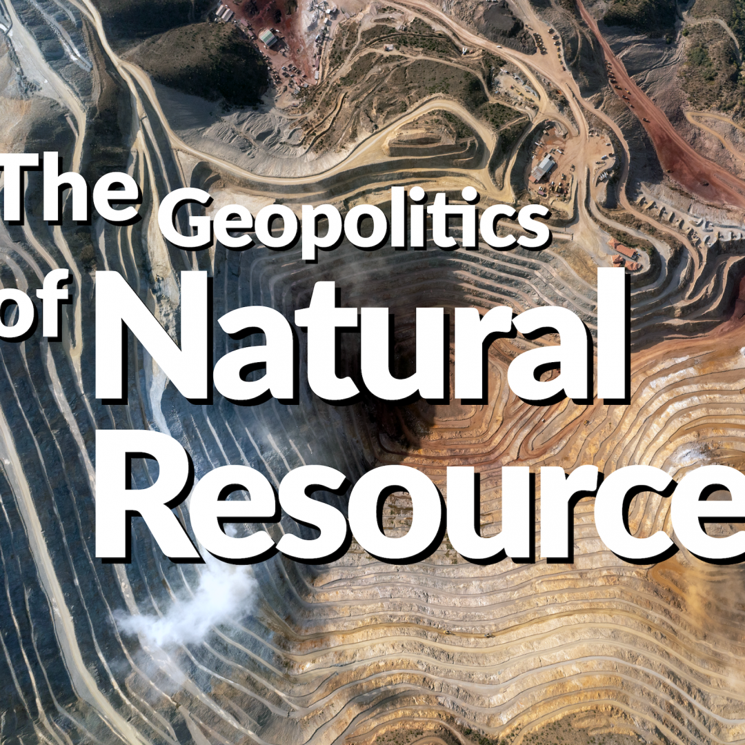 The Geopolitics of Natural Resources