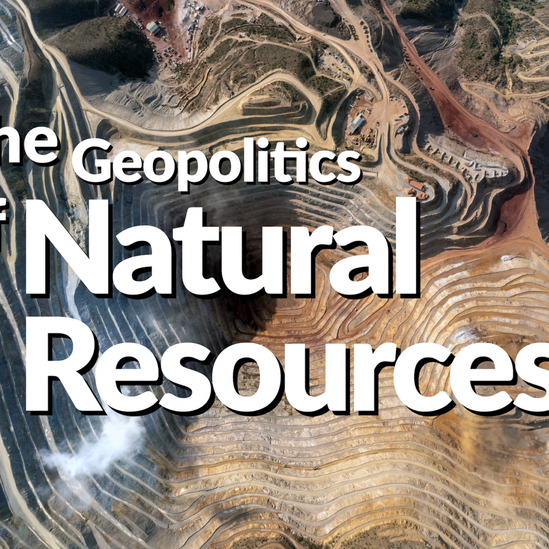 The Geopolitics of Natural Resources