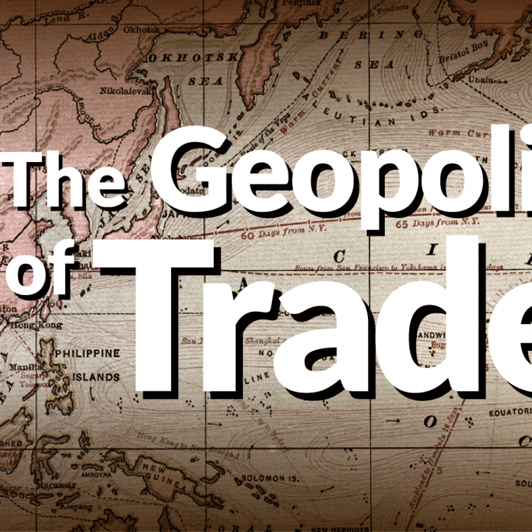 The Geopolitics of Trade The Geopolitics of Trade