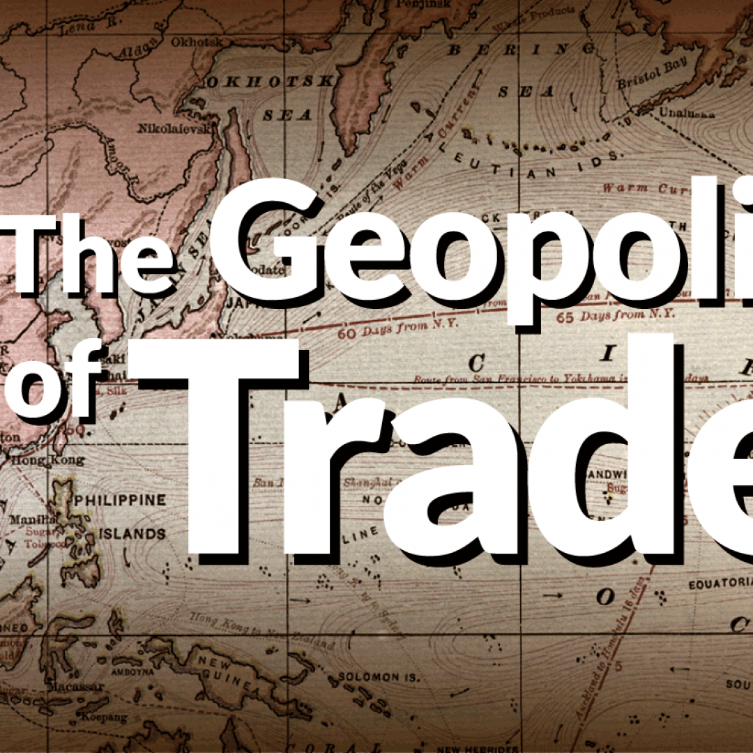 The Geopolitics of Trade The Geopolitics of Trade