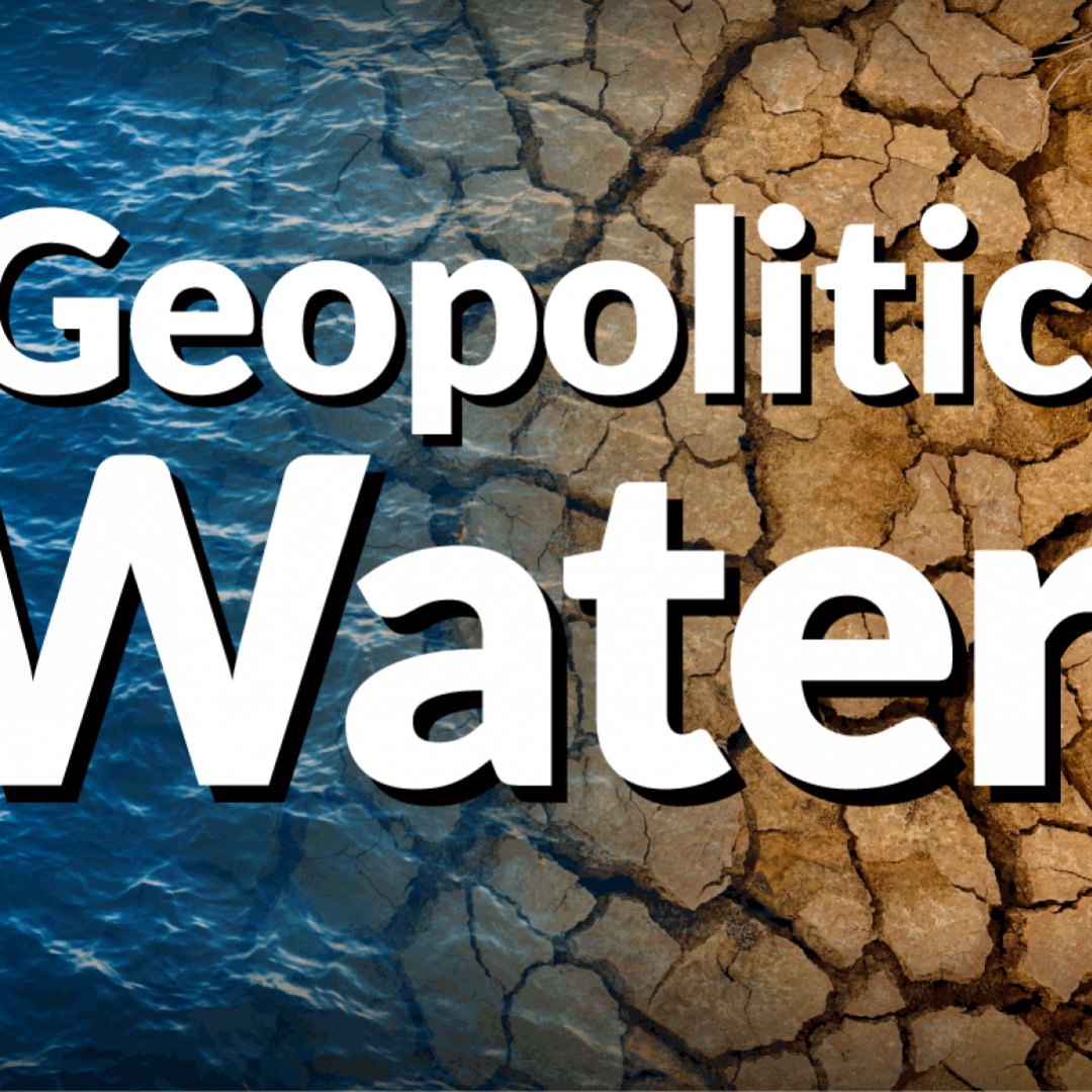 The Geopolitics of Water